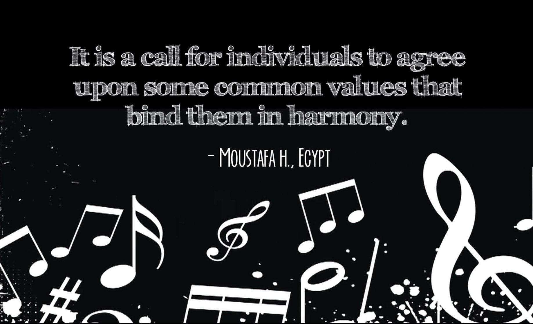 Plakat mit einem Zitat von Moustafa H. Ägypten, das "Es ist ein Aufruf für Individuen, sich auf einige gemeinsame Werte zu einigen, die sie in Harmonie verbinden" neben musikalischen Symbolen.
